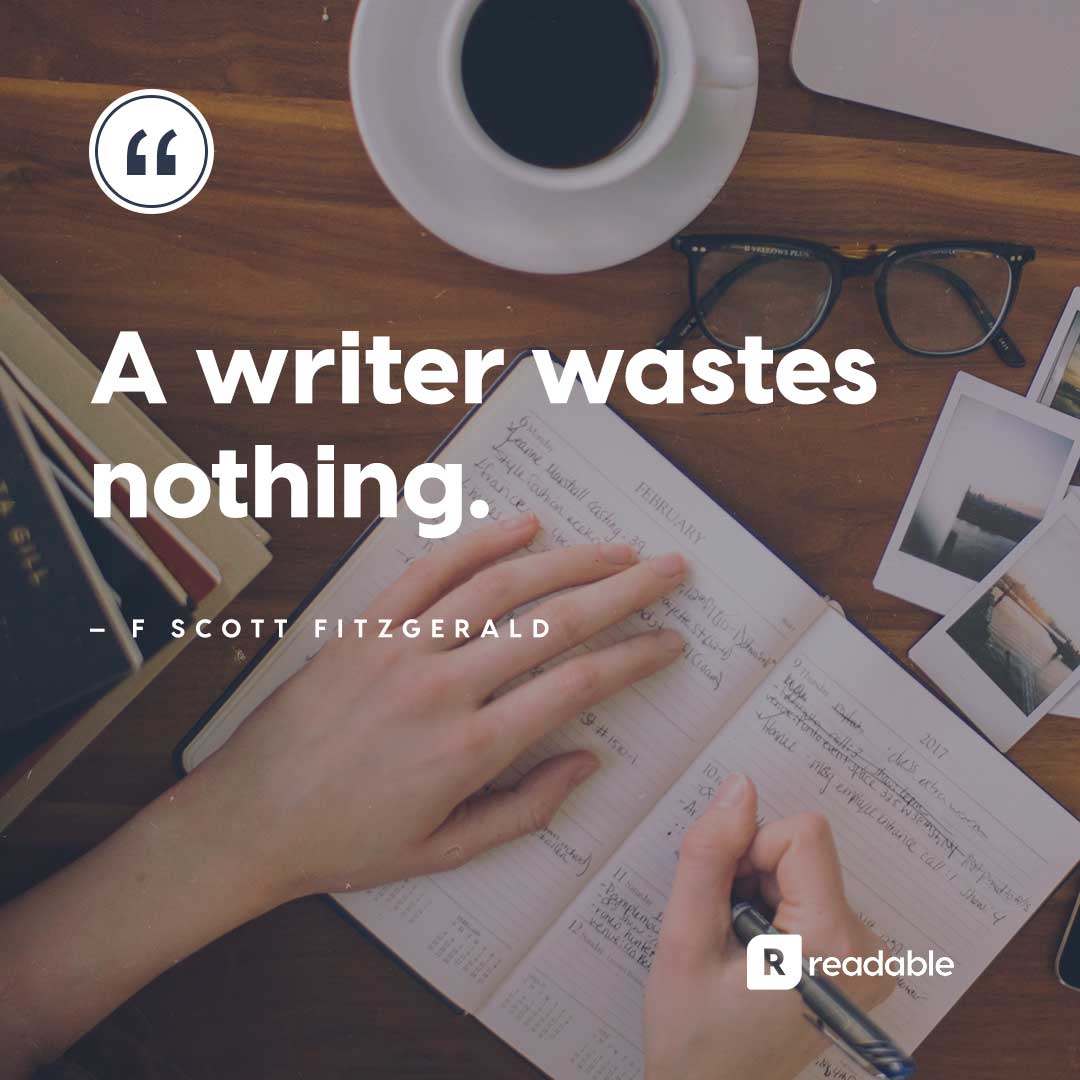 F Scott Fitzgerald author quote about writing, "A writer wastes nothing" | Readable, free readability test